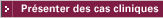 Cas cliniques